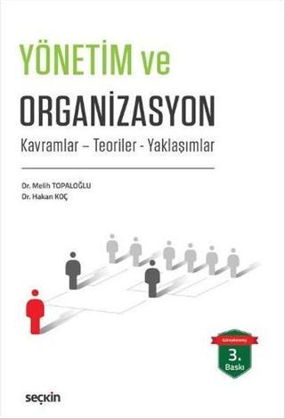 Yönetim ve Organizasyon - Hakan Koç - Seçkin Yayıncılık