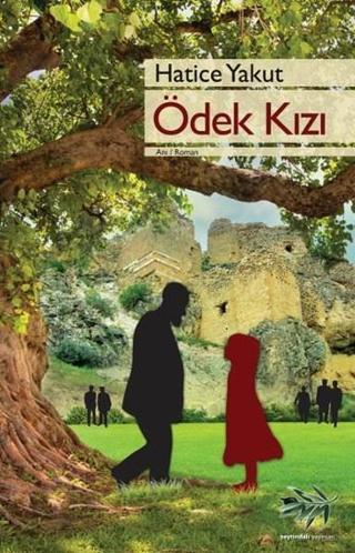 Ödek Kızı - Hatice Yakut - Zeytindalı Yayınları