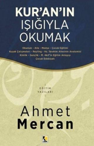 Kuranın Işığıyla Okumak - Ahmet Mercan - Çıra Yayınları