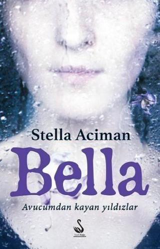 Bella - Stella Aciman - Siyah Kuğu Yayınları