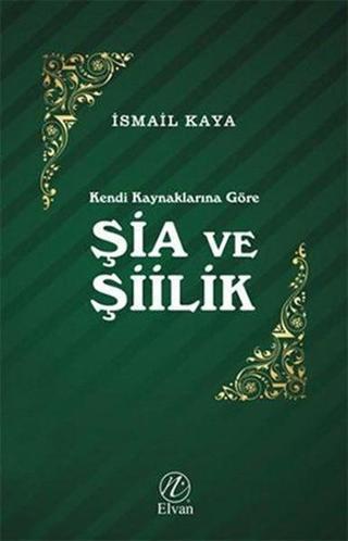 Şia ve Şiilik - İsmail Kaya - Nida Yayınları