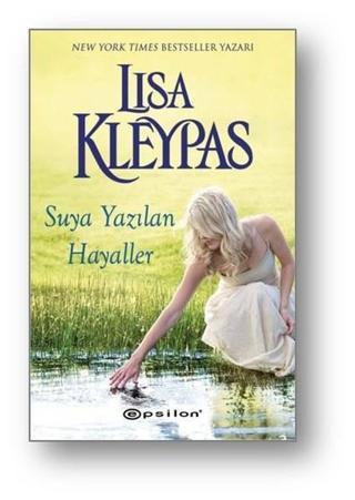Suya Yazılan Hayaller - Lisa Kleypas - Epsilon Yayınevi
