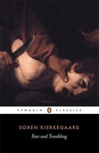 Fear and Trembling - Soren Kierkegaard - Penguin Classics