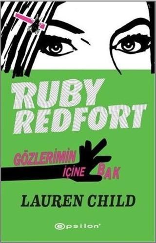 Ruby Redfort-Gözlerimin İçine Bak - Lauren Child - Epsilon Yayınevi