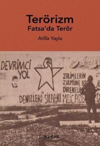 Terörizm - Fatsa'da Terör - Atilla Yayla - Liberte