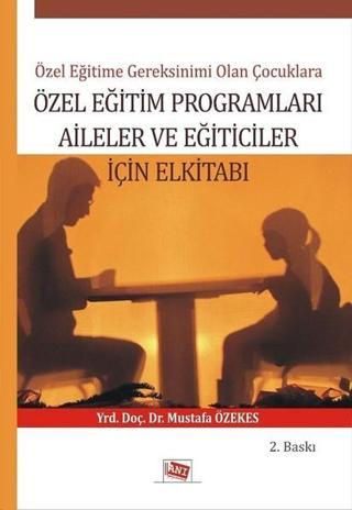 Özel Eğitim Programları Aileler ve Eğiticiler İçin El Kitabı - Mustafa Özekes - Anı Yayıncılık