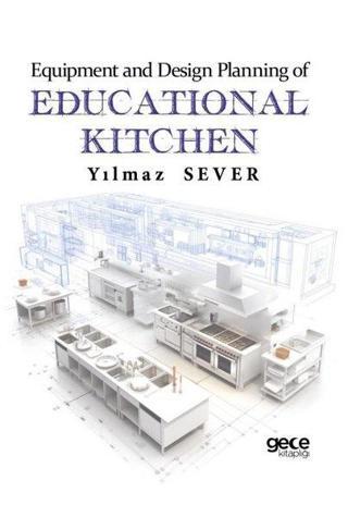 Equipment and Design Planning Of Educational Kitchen - Yılmaz Sever - Gece Kitaplığı