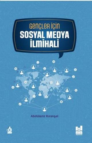 Gençler İçin Sosyal Medya İlmihali - Abdülaziz Kıranşal - MGV Yayınları