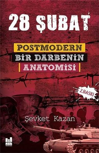 28 Şubat Postmodern Bir Darbenin Anatomisi - Şevket Kazan - MGV Yayınları