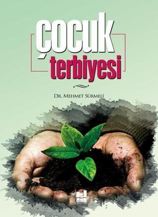Çocuk Terbiyesi - Mehmet Sürmeli - MGV Yayınları
