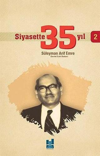 Siyasette 35 Yıl-2 - Süleyman Arif Emre - MGV Yayınları