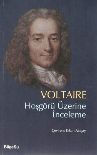 Hoşgörü Üzerine İnceleme - François Marie Arouet Voltaire - Bilgesu Yayıncılık