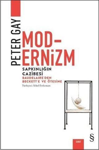 Modernizm-Sapkınlığın Cazibesi - Peter Gay - Everest Yayınları