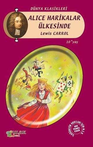 Alice Harikalar Ülkesinde - Lewis Carroll - Ulak Çocuk