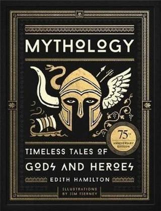 Mythology: Timeless Tales of Gods and Heroes 75th Anniversary Illustrated Edition - Edith Hamilton - Black Dog &Leventhal Publisher