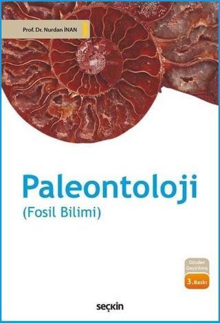 Paleontoloji-Fosil Bilimi - Nurdan İnan - Seçkin Yayıncılık