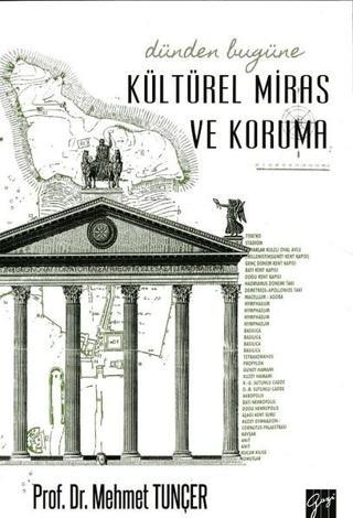 Dünden Bugüne Kültürel Miras ve Koruma - Mehmet Tunçer - Gazi Kitabevi