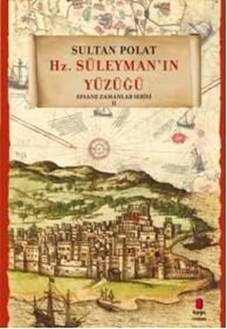 Hz. Süleyman'ın Yüzüğü - Sultan Polat - Kapı Yayınları