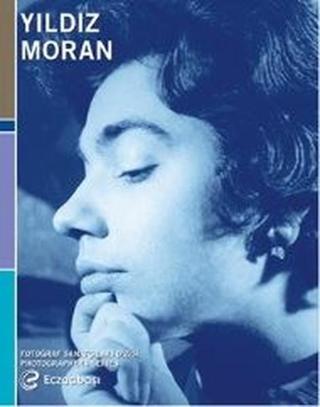 Fotoğraf Sanatçıları Dizisi 8-Yıldız Moran Retrospektifi - Kolektif  - Eczacıbaşı Vakfı Yayınları
