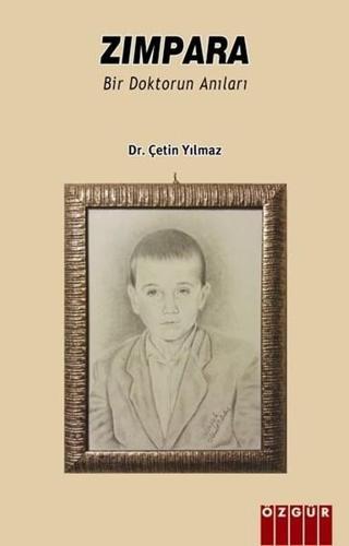 Zımpara-Bir Doktorun Anıları - Çetin Yılmaz - Özgür Yayınları