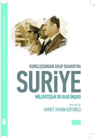 Kuruluşundan Arap Baharına Suriye - Ahmet Ayhan Koyuncu - Sude Yayınları