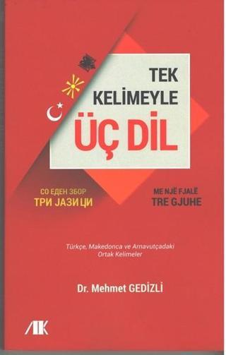 Tek Kelimeyle Üç Dil - Mehmet Gedizli - Akademik Kitaplar