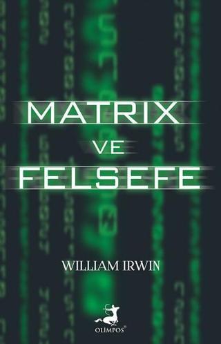 Matrix ve Felsefe - William Irwin - Olimpos Yayınları