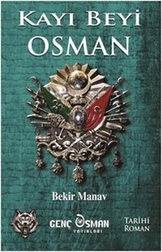 Kayı Beyi Osman - Bekir Manav - Genç Osman Yayınları