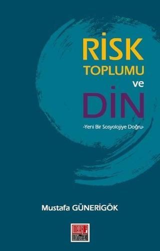 Risk Toplumu ve Din - Mustafa Günerigök - Maarif Mektepleri