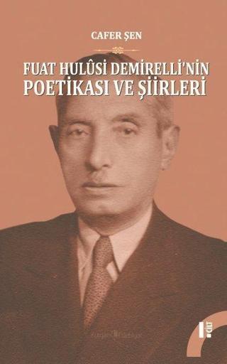 Fuat Hulusi Demirelli'nin Poetikası ve Şiirleri-2 Cilt Takım - Cafer Şen - Kurgan Edebiyat