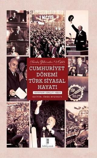 Kuruluş Yıllarından 12 Eylül'e Cumhuriyet Dönemi Türk Siyasal Hayatı - Kolektif  - Bibliyotek