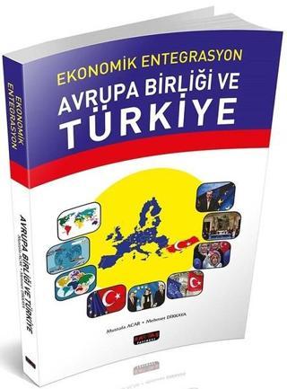 Ekonomik Entegrasyon Avrupa Birliği ve Türkiye - Mehmet Dikkaya - Savaş Yayınevi