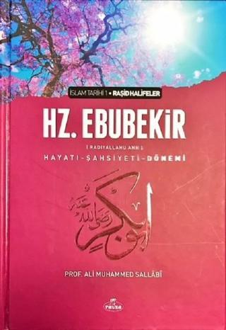 İslam Tarihi 1-Hz.Ebubekir-HayatıŞahsiyetiDönemi - Ali Muhammed Sallabi - Ravza Yayınları