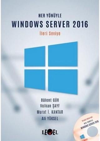 Her Yönüyle Windows Server 2016-İleri Seviye (CD Hediyeli) - Kolektif  - Level