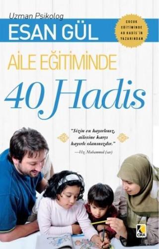 Aile Eğitiminde 40 Hadis - Esan Gül - Çıra Yayınları
