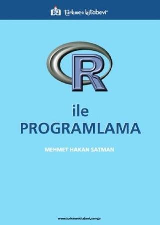 R İle Programlama - Mehmet Hakan Satman - Türkmen Kitabevi