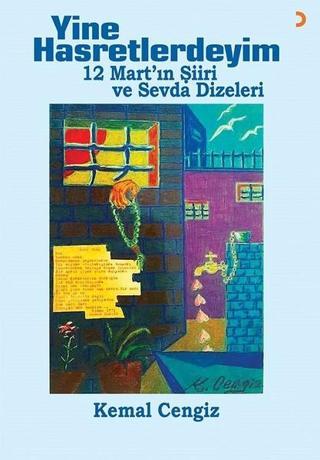 Yine Hasretlerdeyim-12 Mart'ın Şiiri ve Sevda Dizeleri - Kemal Cengiz - Cinius Yayınevi