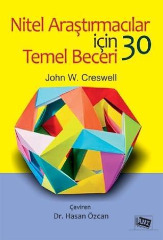 Nitel Araştırmalar için 30 Temel Beceri - John W. Creswell - Anı Yayıncılık