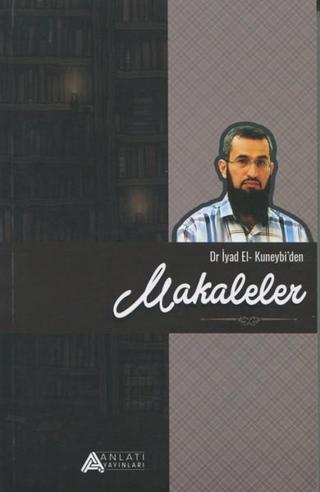 Dr. İyad El-Kuneybi'den Makaleler - İyad Kunaybi - Anlatı Yayınları