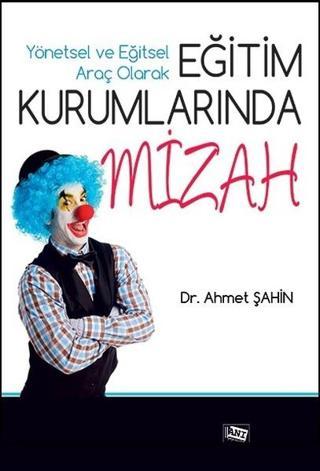 Eğitim Kurumlarında Mizeh - Ahmet Şahin - Anı Yayıncılık