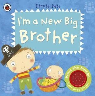 Im a New Big Brother: A Pirate Pete book (Pirate Pete and Princess Polly) - Amanda Li - Ladybird Books