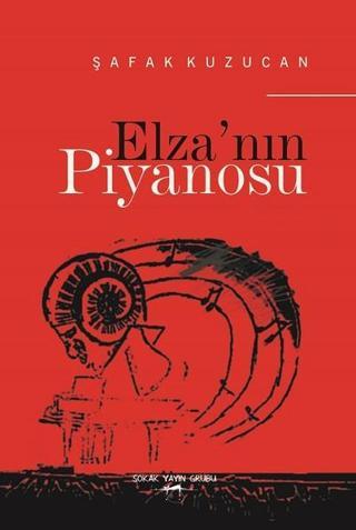 Elzanın Piyanosu - Şafak Kuzucan - Sokak Kitapları Yayınları