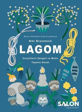 LAGOM-İsveçlilerin Dengeli ve Mutlu Yaşama Sanatı - Niki Brantmark - Salon Yayınları