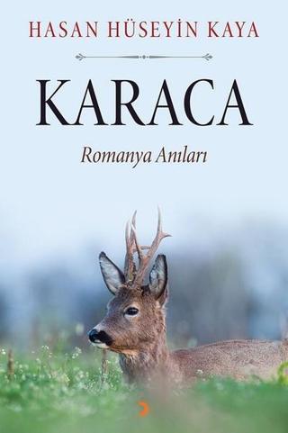 Karaca-Romanya Anıları - Hüseyin Kaya - Cinius Yayınevi