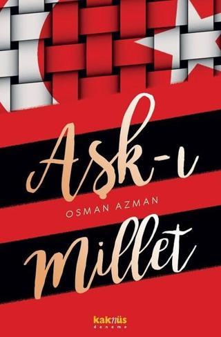 Aşk-ı Millet - Osman Azman - Kaknüs Yayınları