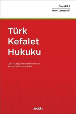 Türk Kefalet Hukuku - Ahmet Cemal Ruhi - Seçkin Yayıncılık