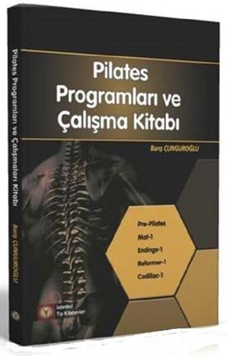 Pilates Programları ve Çalışma Kitabı - Barış Çunguroğlu - İstanbul Tıp Kitabevi