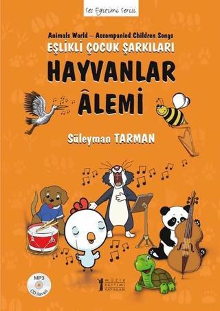 Hayvanlar Alemi-Eşlikli Çocuk Şarkıları - Süleyman Tarman - Müzik Eğitimi Yayınları