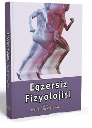 Egzersiz Fizyolojisi - Mehmet Ünal - İstanbul Tıp Kitabevi