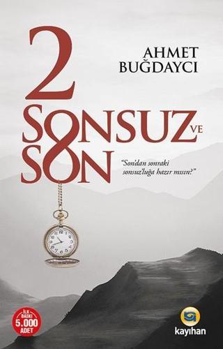 2 Sonsuz ve Son - Ahmet Buğdaycı - Kayıhan Yayınları